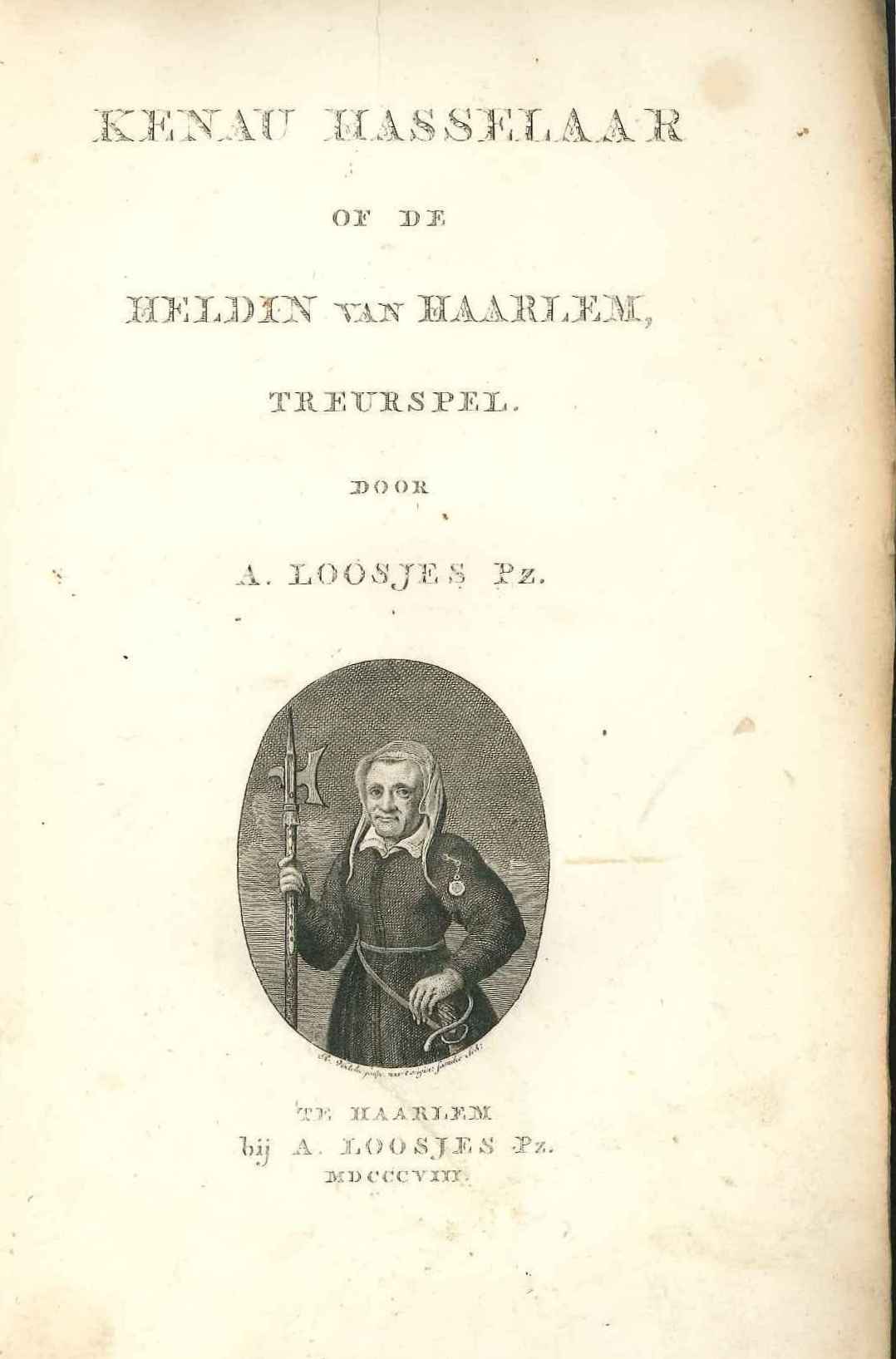 Toneelstuk over Kenau Hasselaar, A. Loosjes. 1808.